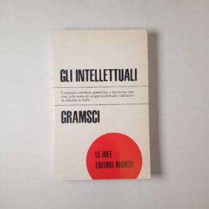 Antonio Gramsci - Gli intellettuali - Editori Riuniti 1971