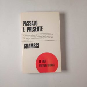 Antonio Gramsci - Passato e presente- Editori Riuniti 1979