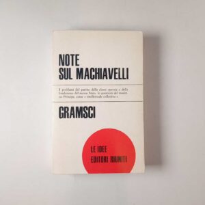 Antonio Gramsci - Note sul Machiavelli - Editori Riuniti 1971