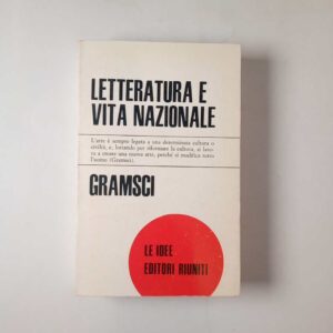 Antonio Gramsci - Letteratura e vita nazionale - Editori Riuniti 1971