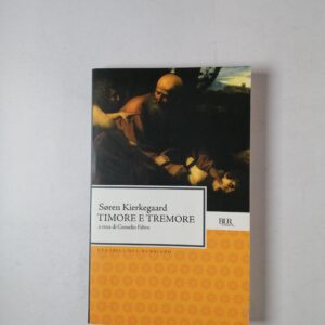Soren Kierkegaard - Timore e tremore - Bur 2010