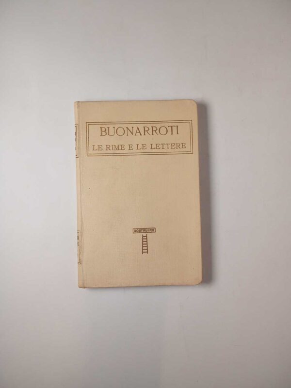 Michelangelo Buonarroti - Rime e lettere - Ist. Editoriale Italiano