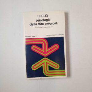 Sigmund Freud - Psicologia della vita amorosa - Newton Compton 1977