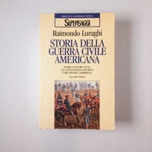 Raimondo Luraghi - Storia della guerra civile americana (Vol. I)- BUR 1998