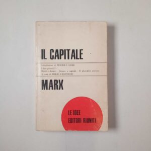Karl Marx - Il capitale (libro I, volume I) - Editori Riuniti 1970