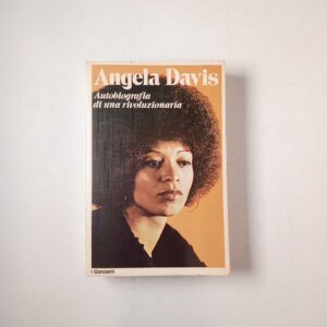 Angela Davis - Autobiografia di una rivoluzionaria - Garzanti 1975