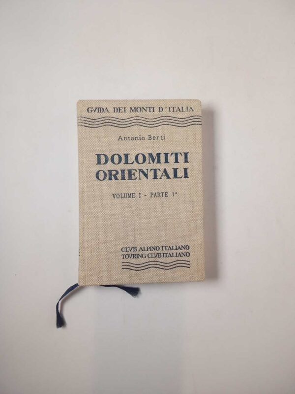 Antonio Berti - Dolomiti orientali (Vol.1, Parte 1) - 1971