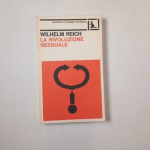 Wilhelm Reich - La rivoluzione sessuale - Feltrinelli 1978