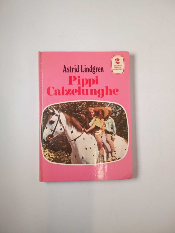 Astrid Lindgren - Pippi Calzelunghe. Seconda serie di avventure. - Vallecchi 1970