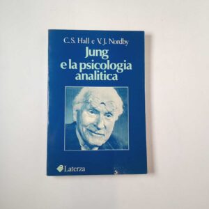 C. S. Hall, V. J. Nordby - Jung e la psicologia analitica - Laterza 1982