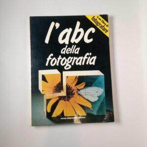 M. Micci, C. Scocco, S. Spagnolo - L'abc della fotografia - Ciapanna 1981