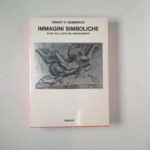 Ernst H. Gombrich - Immagini simboliche. Studi sull'arte nel Rinascimento. - Einaudi 1978
