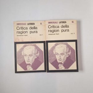 Immanuel Kant - Critica della ragion pura - Laterza 1977