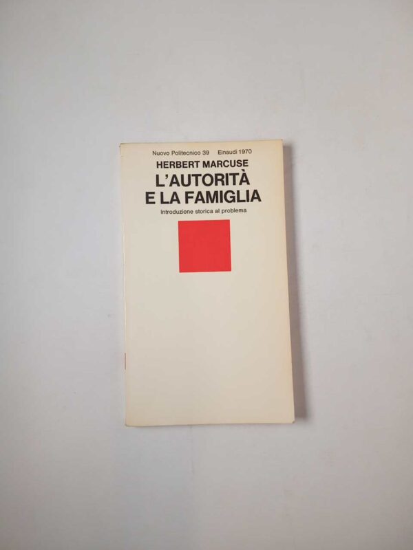 Herbert Marcuse - L'autorità e la famiglia - Einaudi 1970