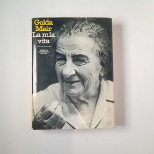 Golda Meir - La mia vita - Mondadori 1976