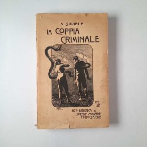 Scipio Sighele - La coppia criminale - Fratelli Bocca 1927