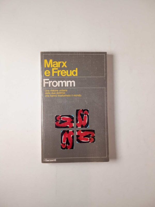 Erich Fromm - Marx e Freud - Garzanti 1976