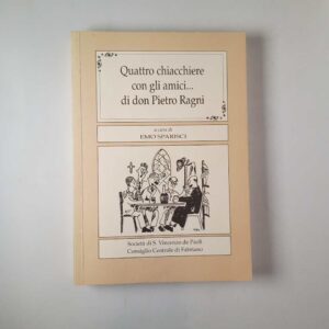 Emo Sparisci (a cura di) - Quattro chiacchiere con gli amici... di don Pietro Ragni - 1994