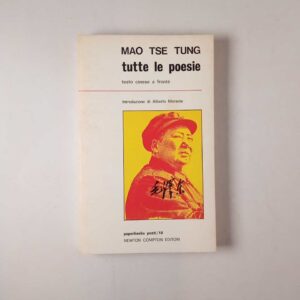 Mao Tse Tung - Tutte le poesie - Newton Compton 1972