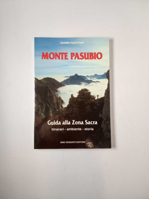 Ginni Pieropan - Monte Pasubio. Guida alla Zona Sacra. - Rossato 1994