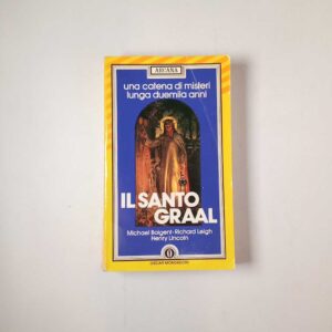 M. Baigent, R. Leigh, H. Lincoln - Il santo Graal - Mondadori 1989