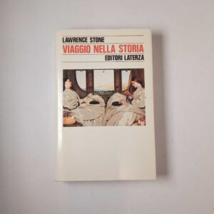 Lawrence Stone - Viaggio nella storia - Laterza 1987
