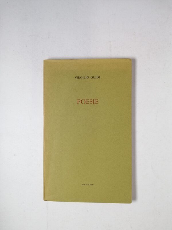 Virgilio Guidi - Poesie - Rebellato Editore 1968