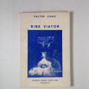 Valter Curzi - Bibe Viator - Edizione Centro Studi Yoga 1978