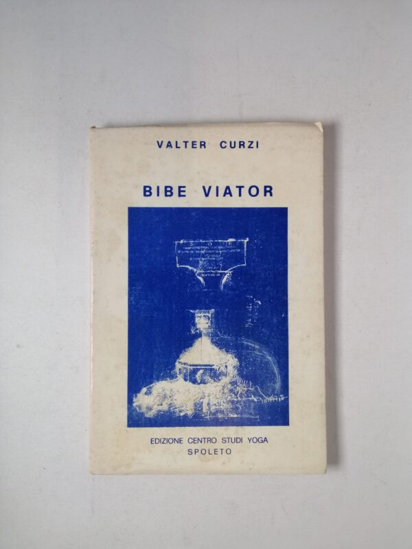 Valter Curzi - Bibe Viator - Edizione Centro Studi Yoga 1978