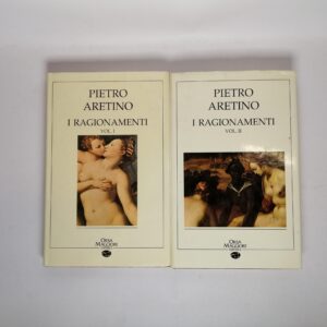 Pietro Aretino - I ragionamenti (2 voll.) - Orsa Maggiore Editrice 1991