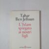 Tahar Ben Jelloun - L'Islam spiegato ai nostri figli - Bompiani 2001