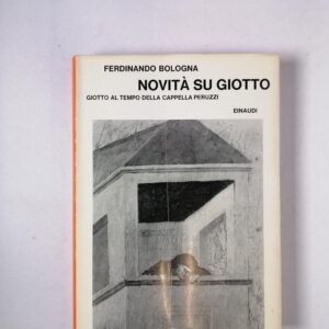 Ferdinando Bologna - Novità su Giotto - Einaudi 1969