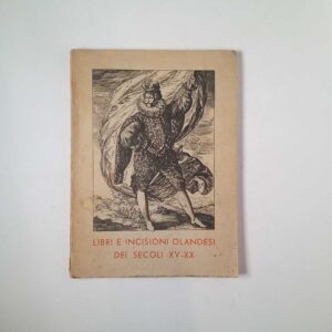 Libri e incisioni olandesi dei secoli XV-XX - Alfieri 1955