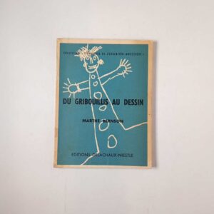 Marthe Berson - Du Gribouillis au dessin - Delachaux-Niestle 1962