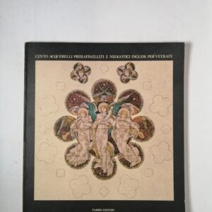 Cento acquerelli preraffaeliti e neogotici inglesi per vetrate - Fabbri Editori 1984