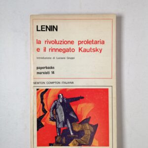 Lenin - La rivoluzione proletaria e il rinnegato Kautsky - Newton Compton 1973