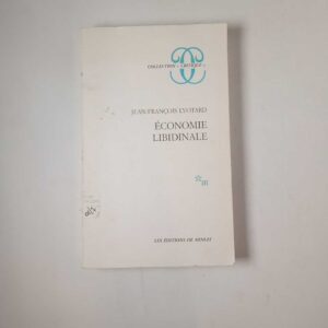 Jean-Francois Lyotard - Economie libidinale - Les Editions de Minuit 1974