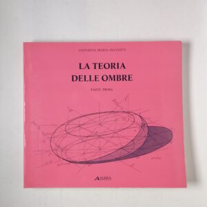 G. M. Zuccotti - La teoria delle ombre (due voll.) - Alinea Editrice 1988