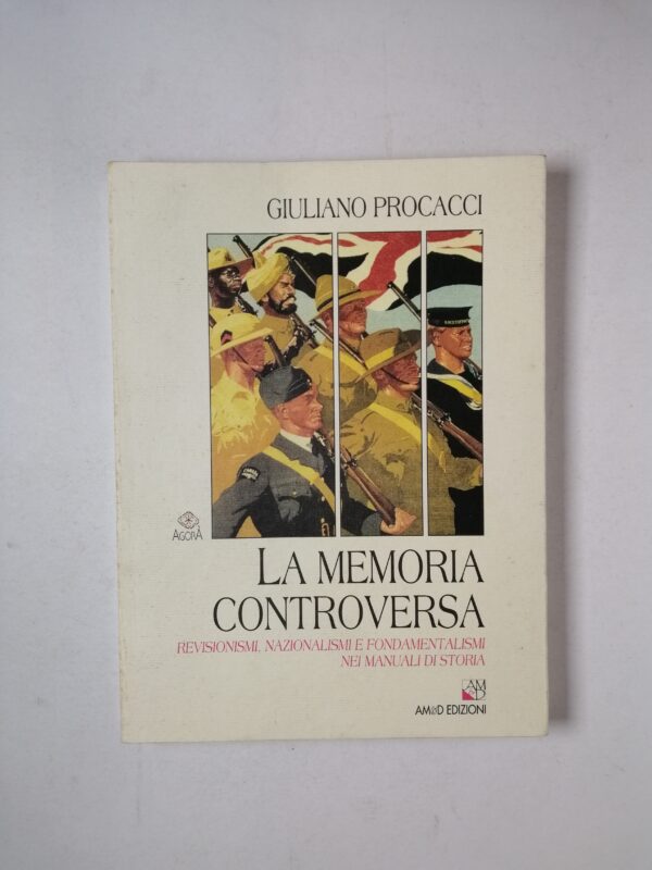 Giuliano Procacci - La memoria controversa - Am&D Edizioni 2003