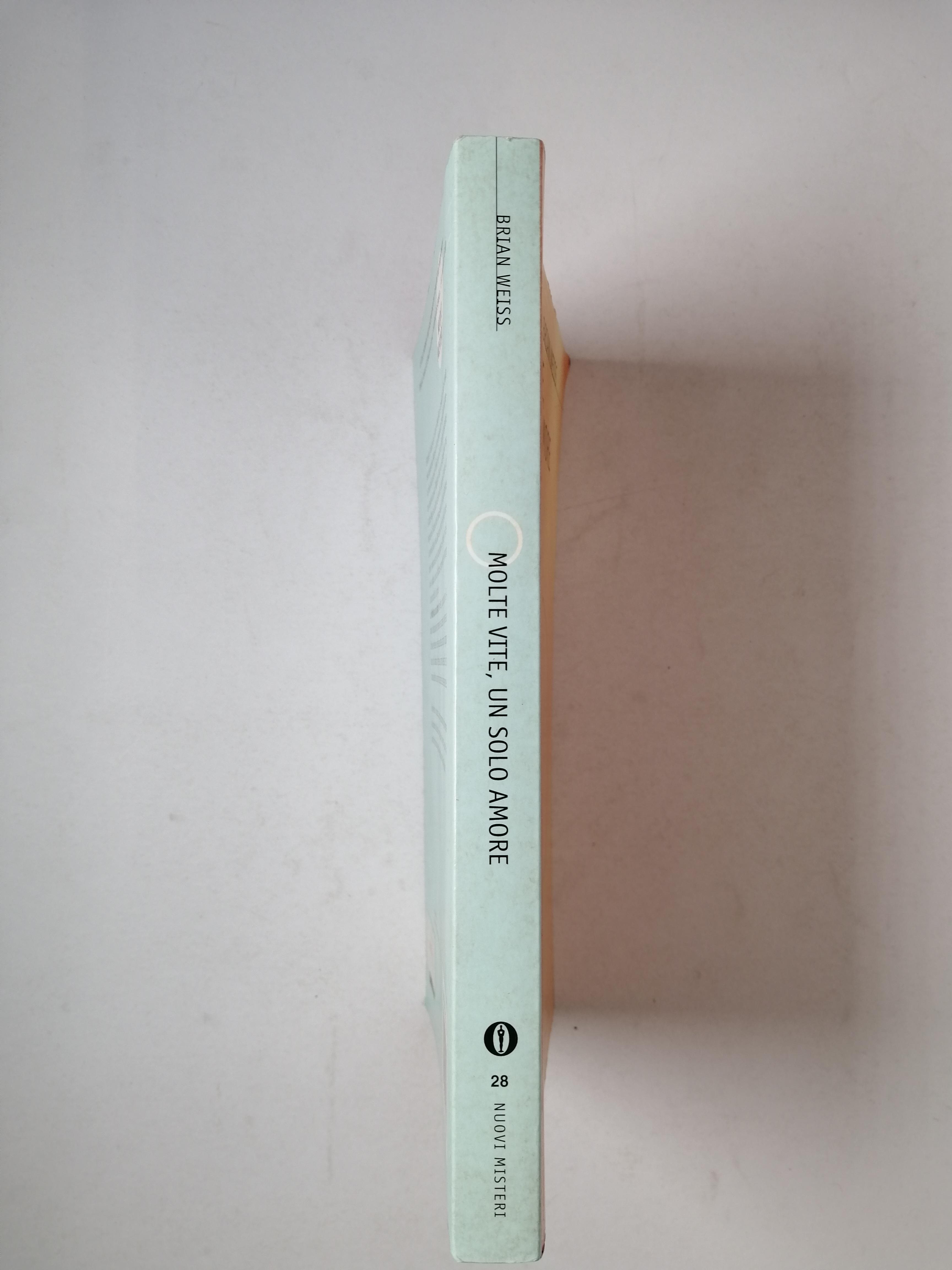 Brian Weiss - Molte vite, un solo amore - Mondadori 2001 - Semi d'inchiostro