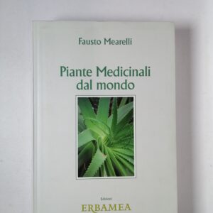 Fausto Mearelli - Piante medicinali dal mondo - ERBAMEA 2016