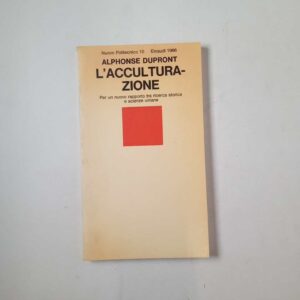 Alphonse Dupront - L'acculturazione - Einaudi 1966