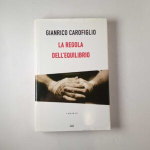 Gianrico Carofiglio - La regola dell'equilibrio - Mondolibri 2015