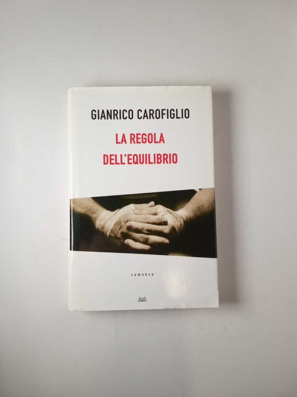 Gianrico Carofiglio - La regola dell'equilibrio - Mondolibri 2015