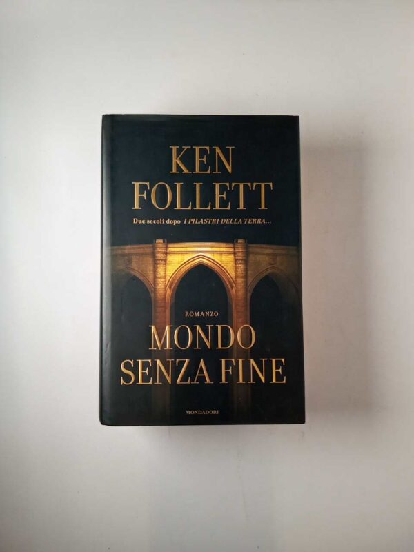 Ken Follett - Mondo senza fine - Mondadori 2007