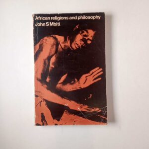 John S. Mbiti - African religions and philosophy - Heinemann 1988