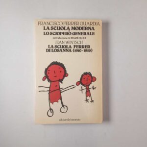Fracisco Ferrer Guardia - La scuola moderna e Lo sciopero generale - La baronata 1980