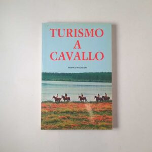 Franco Faggiani - Turismo a cavallo - Edizioni Equestri 1979