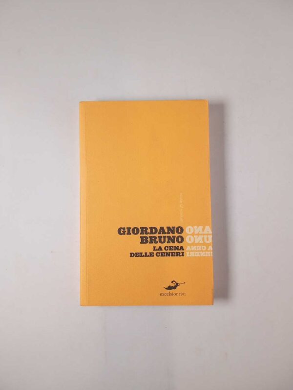 Giordano Bruno - La cena delle ceneri - Excelsior 1881, 2011
