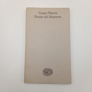 Cesare Pavese - Poesie del disamore - Einaudi 1968